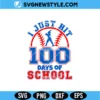 I Just Hit 100 Days of School SVG