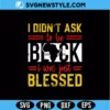 I Didn’t Ask to Be Black SVG