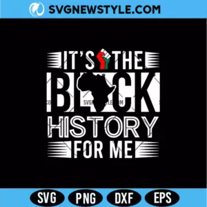 It’s the Black History for Me SVG