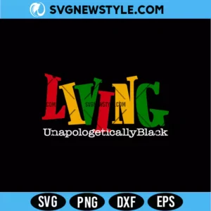 Living Unapologetically Black SVG