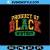 Product of Black History SVG File Digital Download | Black History Cut File 3 Product of Black History Svg File