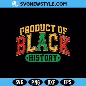 Product of Black History Svg File