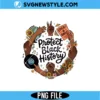 Protect Black History PNG Digital Download | Black History Awareness Printable PNG 3 Protect Black History PNG