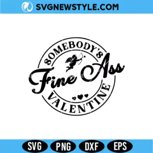 Somebody's Fine Ass Valentine SVG