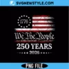 250 Years of America PNG Digital Download | July 4th Independence Sublimation Design 3 250 Years of America PNG