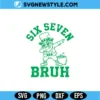 6 7 Bruh Leprechaun SVG Digital Download | Lucky Spirit School Dabbing Shirt Design 3 6 7 Bruh Leprechaun SVG