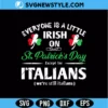 Everyone Is A Little Irish Except For Italians SVG Digital Download | Italian Pride Spirit Shirt Design 2 Everyone Is A Little Irish Except For Italians SVG