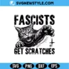 Fascists Get Scratches Cat SVG Digital Download | Social Justice Spirit Shirt Design 2 Fascists Get Scratches Cat SVG