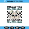 Forget The Bunnies Chasing Hunnies Easter Svg Digital Download | Fun Easter Cut File 3 Forget The Bunnies Chasing Hunnies Easter Svg