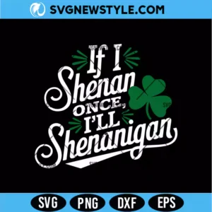 Funny St Patrick's Day Shenanigans SVG Digital Download | Lucky Cut File