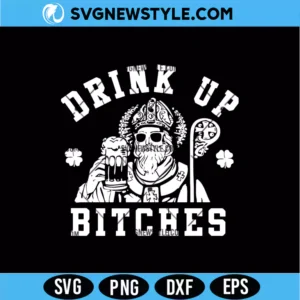 Drink Up Bitches St Patrick SVG Digital Download | Lucky St Patrick Cut File