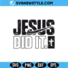 Jesus Did It Cross Logo SVG Digital Download | Christian Faith Cut File 2 Jesus Did It Cross Logo SVG