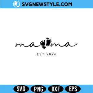 Mama Est 2026 SVG Png Digital Download | Mother's Day Gift Shirt Design