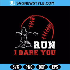 Run I Dare You Baseball Catcher Svg