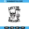 Life’s Too Short Skull SVG Digital Download | Edgy Quote Cut File 3 Life’s Too Short Skull SVG