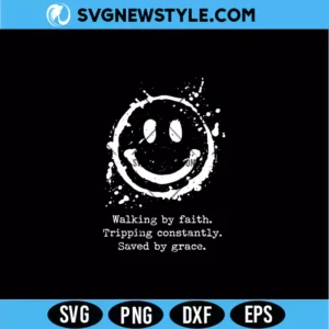 Walking By Faith Tripping Constantly SVG