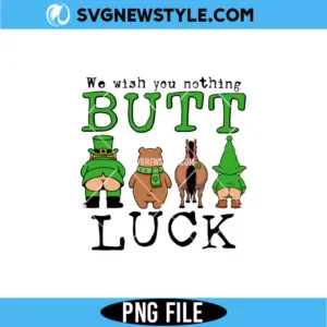 We Wish You Nothing Butt Luck PNG Digital Download | Lucky Dog Spirit Sublimation Design