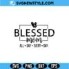 Blessed Mom SVG Digital Download | Cut File for Cricut & Silhouette 3 Blessed Mom SVG
