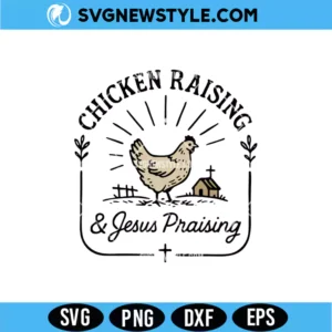Chicken Raising and Jesus Praising SVG