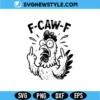 F-Caw-F Chicken SVG Digital Download | Humorous Farm Animal Design 2 F-Caw-F Chicken SVG