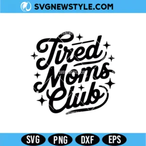 Tired Moms Club SVG