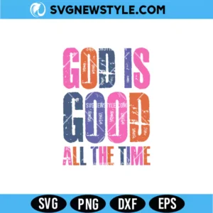 God Is Good All The Time SVG