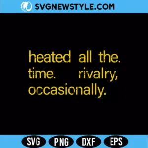 Heated All The Time SVG