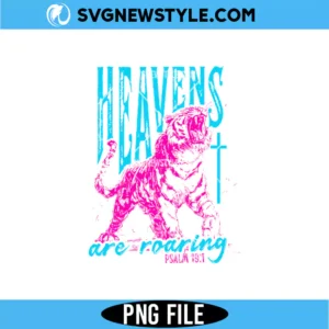 Heavens Are Roaring Tiger PNG Digital Download | Roaring Tiger Apparel Design