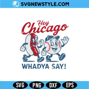 Hey Chicago Whadya Say Cubs SVG