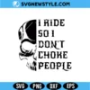 I Ride So I Don’t Choke People SVG | Funny Cycling & MTB Cut File for Cricut 3 I Ride So I Don’t Choke People Svg