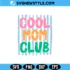 Cool Mom Club SVG | Trendy Retro Mama Cut File for Cricut 2 Cool Mom Club SVG