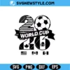 2026 World Cup SVG Png Dxf Eps Cut File Instant Download 3 2026 World Cup SVG