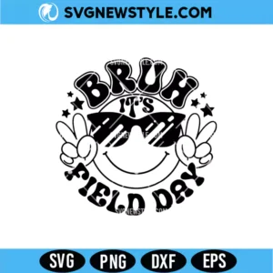 Bruh Its Field Day SVG