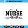 Nurse Care Inspire Heal SVG | Retro Floral Nursing Cut File 3 Nurse Care Inspire Heal SVG