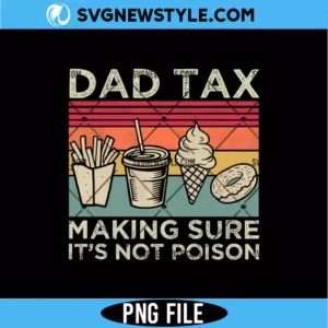 Dad Tax PNG Digital Download