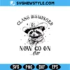 Raccoon Class Dismissed SVG | Funny Retro Teacher Graduation Cut File 3 Raccoon Class Dismissed SVG