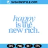 Happy Is The New Rich SVG | Retro Mental Health Cut File for Cricut 3 Happy Is The New Rich SVG