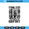 I Found Jesus Still Looking For Bigfoot SVG Png | Funny Christian Sasquatch Cut File 3 I Found Jesus Still Looking For Bigfoot SVG Png