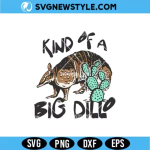 Kind Of A Big Dillo Armadillo SVG