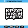 Kpop Demon Hunters SVG File