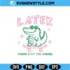 Later Gator Schools Out For Summer SVG | Funny Last Day Of School Cut File 3 Later Gator Schools Out For Summer SVG