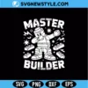 Master Builder SVG PNG | Toy Brick Building Construction Cut File 3 Master Builder SVG