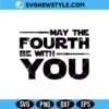 May The Fourth SVG | Modern Star Wars Inspired Silhouette for Cricut 3 May The Fourth SVG