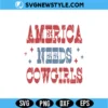 Retro Western America Needs Cowgirls Svg