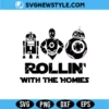 Rollin With The Homies Svg