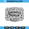 Somebody’s Problem SVG