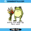Sorry For What My Face Said Frog PNG | Retro Toad Expression Humor Shirt 2 Sorry For What My Face Said Frog PNG