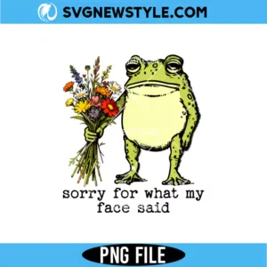 Sorry For What My Face Said Frog PNG