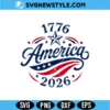 1776 2026 America SVG PNG US Semi-Quincentennial Cut File Digital Download 2 1776 2026 America SVG