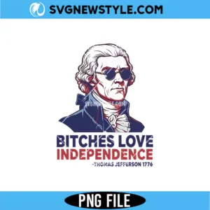 Bitches Love Independence Png